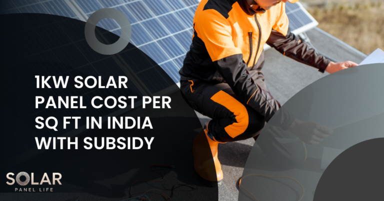 A technician in an orange and black uniform is installing a solar panel on a rooftop. The text on the image reads "1KW Solar Panel Cost Per Sq Ft in India with Subsidy."