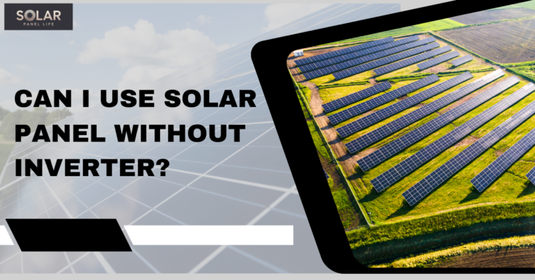 Can I use solar panel without inverter