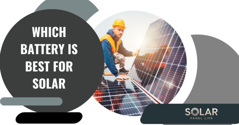 A solar technician in an orange vest and helmet working on a rooftop, adjusting solar panels. The text on the left reads "Which Battery is Best for Solar" in bold white letters on a dark grey circular background. The "Solar Panel Life" logo appears at the bottom right.