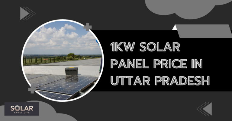 1kW solar panel price in Uttar Pradesh - Solar Panel Life